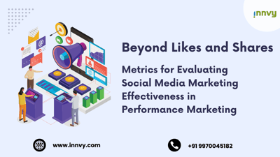 Beyond Likes and Shares: Metrics for Evaluating Social Media Marketing Effectiveness in Performance Marketing
